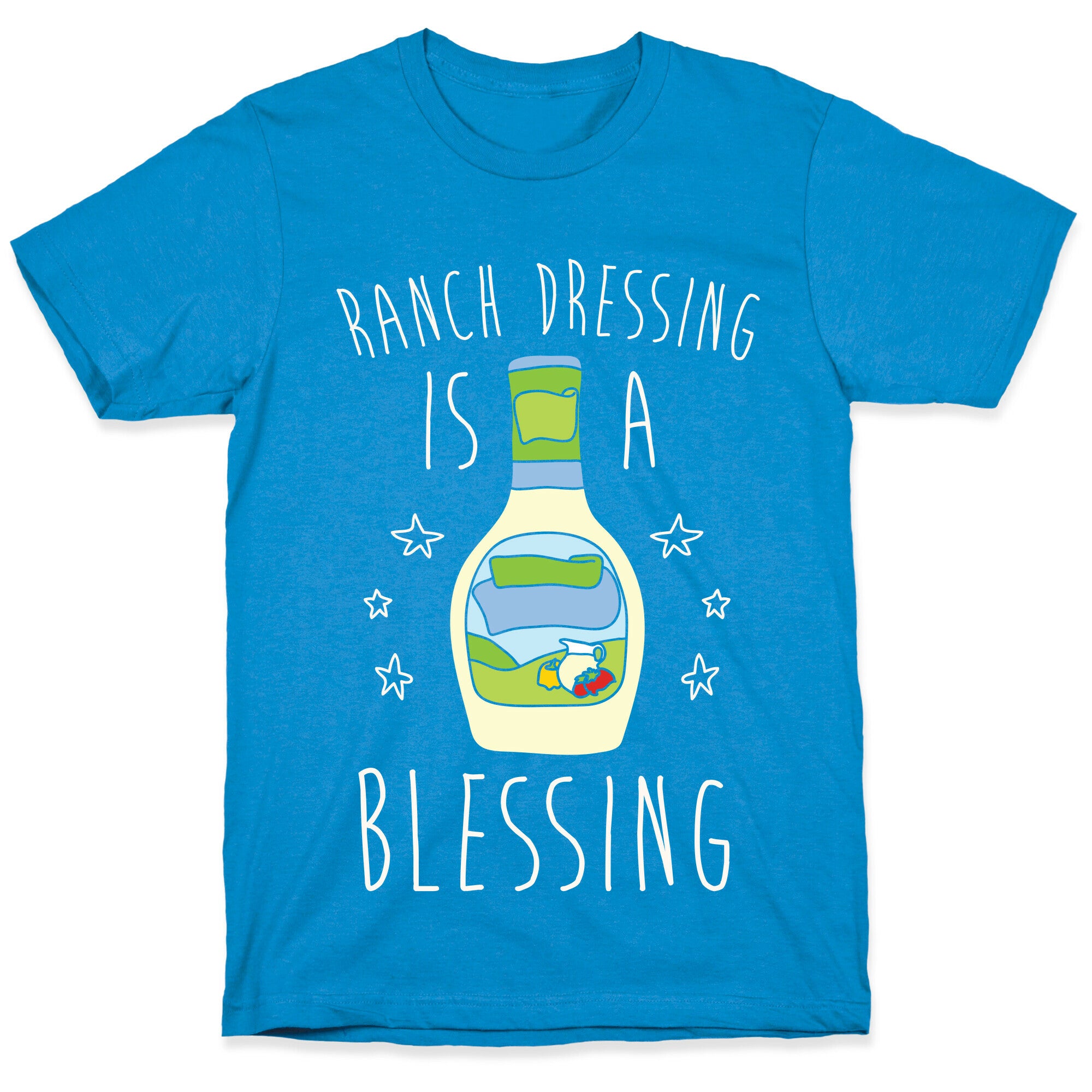 Ranch Dressing Is A Blessing T-Shirt